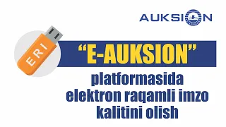 E-AUKSION" platformasida elektron raqamli imzo kalitini olish