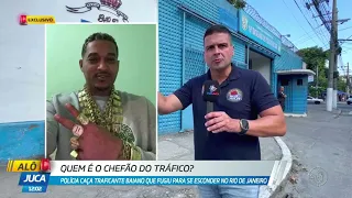 ALÔ JUCA: Quem é o chefão do tráfico ? Polícia caça traficante baiano que se escondeu no RJ