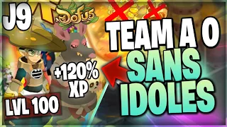 TEAM A 0 SANS IDOLES ! EP 9 ! UP LVL 100 FULL XP ET KAMAS !