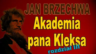 AKADEMIA PANA KLEKSA audiobook, Jan Brzechwa - lektura || rozdział 3/12: Osobliwości Pana Kleksa