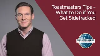 Toastmasters Tips – What to Do if You Get Sidetracked