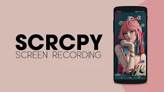 Screen Record Using SCRCPY | Screen Record & Screen Capture with SCRCPY