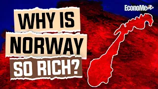 Why Is Norway So Rich?