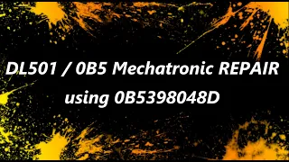 DL501 0B5 Mechatronic REPAIR using 0B5398048D Repair Kit