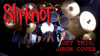 SLIPKNOT - Get This - [DRUM COVER]