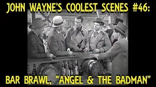 John Wayne's Coolest Scenes #46: Bar Brawl, "Angel and the Badman" (1947)