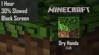 C418 - Dry Hands [1 Hour + Slowed + Black Screen] | Minecraft Music