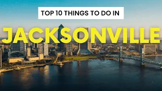 Top 10 Things To Do In Jacksonville, Florida | Florida Travels | Travel Robot
