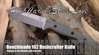 Playing in the Woods and Firecraft with the Benchmade 162 Bushcrafter Knife