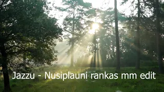 Jazzu   Nusiplauni rankas mm edit 2021