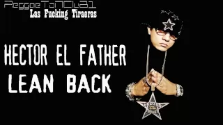 Hector El Father [Tiraera Pa Voltio] ~ Lean Back