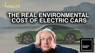 Money Minute #63 - The real environmental cost of electric cars