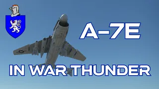 A-7E In War Thunder : A Basic Review