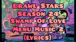 Brawl Stars Swamp Of Love Menu Music 2 (Lyrics)