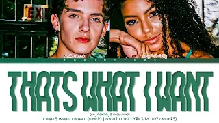 Any Gabrielly & Noah Urrea - “Thats What I Want” BY Lil Nas X (Cover) | Color Coded Lyrics