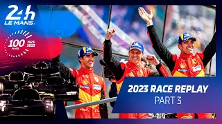 24 Heures du Mans 2023 - FULL RACE REPLAY | Part 3 🇬🇧