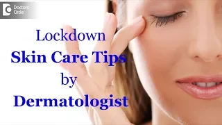 Can staying indoors impact skin|Lockdown Skin Care in COVID19 Era-Dr.Rashmi Ravindra|Doctors' Circle