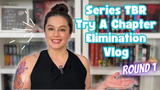 Vlog: Series TBR Try A Chapter Eliminations || Round 1