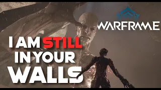 IM STILL IN YOUR WALLS  2 | Warframe