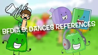 BFDIA 9: Dances References