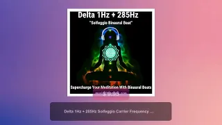 Delta 1Hz + 285Hz Solfeggio Carrier Frequency Binaural Beat Audio