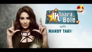 MANDY TAKHAR - Talking about " Khido Khundi " || Ik Taara Bole - MH One || Punjabi Videos 2018