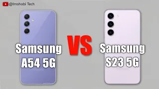 Samsung Galaxy A54 5G vs Samsung Galaxy S23 - Full Comparison