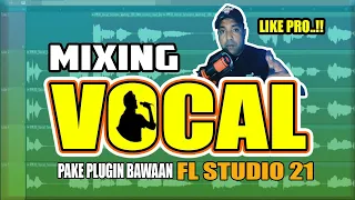 Tips Mixing Vocal Seperti PRO🔥 (Pake stock plugins) Fl Studio 21🎹