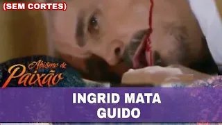 Abismo de Paixão - Ingrid mata Guido (SEM CORTES)