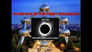 Science is the new Religion: Proverbs 29:25 and Solar Eclipse