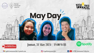 "Basa-Basi" Immanuel - Episode 25. May Day!