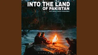 Into The Land Of Pakistan Khyber Pakhtunkhwa