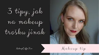 3 tipy, jak na makeup trochu jinak | Makeup tip | MakeupCoffeeFun