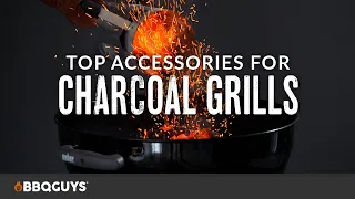 Top 10 Charcoal Grill Accessories | Charcoal Grill Buying Guide | BBQGuys