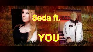 Seda ft  Dj Artush - Ты (YOU)2021