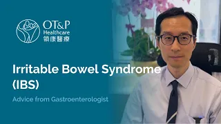 Irritable Bowel Syndrome (IBS) Awareness with Dr John Wong | OT&P Healthcare