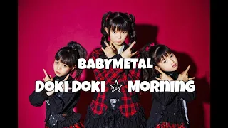 BABYMETAL - Doki Doki ☆ Morning (lyrics Japanese-English)
