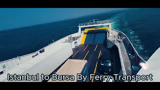 ISTANBUL To BURSA by Ferry | QUICKEST WAY TO BURSA | Transport for Bursa | Turkey