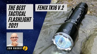 The Best Tactical Flashlight you can buy in 2021 - Fenix TK16 v2