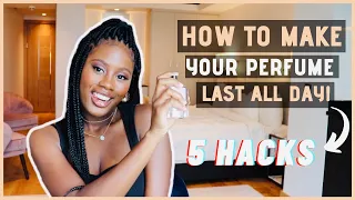 HOW TO MAKE YOUR PERFUME LAST ALL | HACKS TO GET 8+ HOURS WEAR