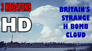 BRITAIN'S STRANGE  H BOMB CLOUD 3 MEGATONS 1957