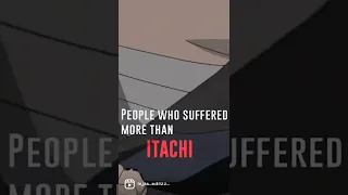 people who suffered more than itachi