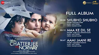 Mrs. Chatterjee Vs Norway - Full Album | Rani Mukerji | Amit Trivedi | Kausar Munir