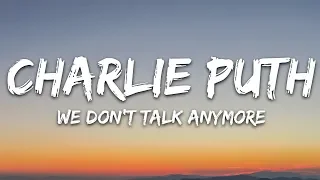 Charlie Puth - We Don't Talk Anymore (Lyrics) feat. Selena Gomez