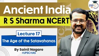 Ancient India - R S Sharma NCERT | Lecture 17 - The Age of the Satavahanas | UPSC