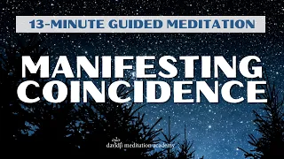 13- Minute Guided Meditation: Manifesting Coincidence | davidji