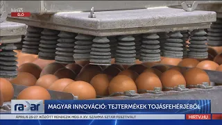 Radar - Magyar innováció: tejtermékek tojásfehérjéből (2022-04-25) - HÍR TV