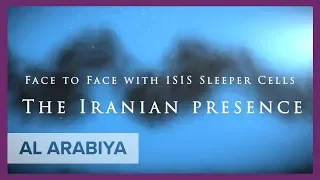 Face to Face with ISIS Sleeper Cells: The Iranian presence