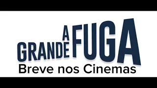 A Grande FUGA - Trailer HD - Breve nos Cinemas. #cinema