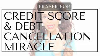 PRAYER FOR A CREDIT SCORE & DEBT CANCELLATION MIRACLE